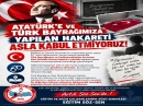 ATATÜRK'E VE BAYRAĞIMIZA YAPILAN SAYGISIZLIĞI KABUL ETMİYORUZ!