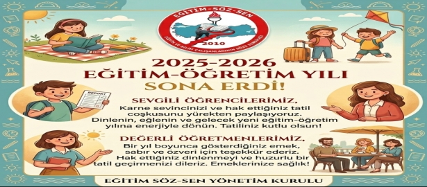 2025-2026 EĞİTİM-ÖĞRETİM YILI BUGÜN SONA ERDİ